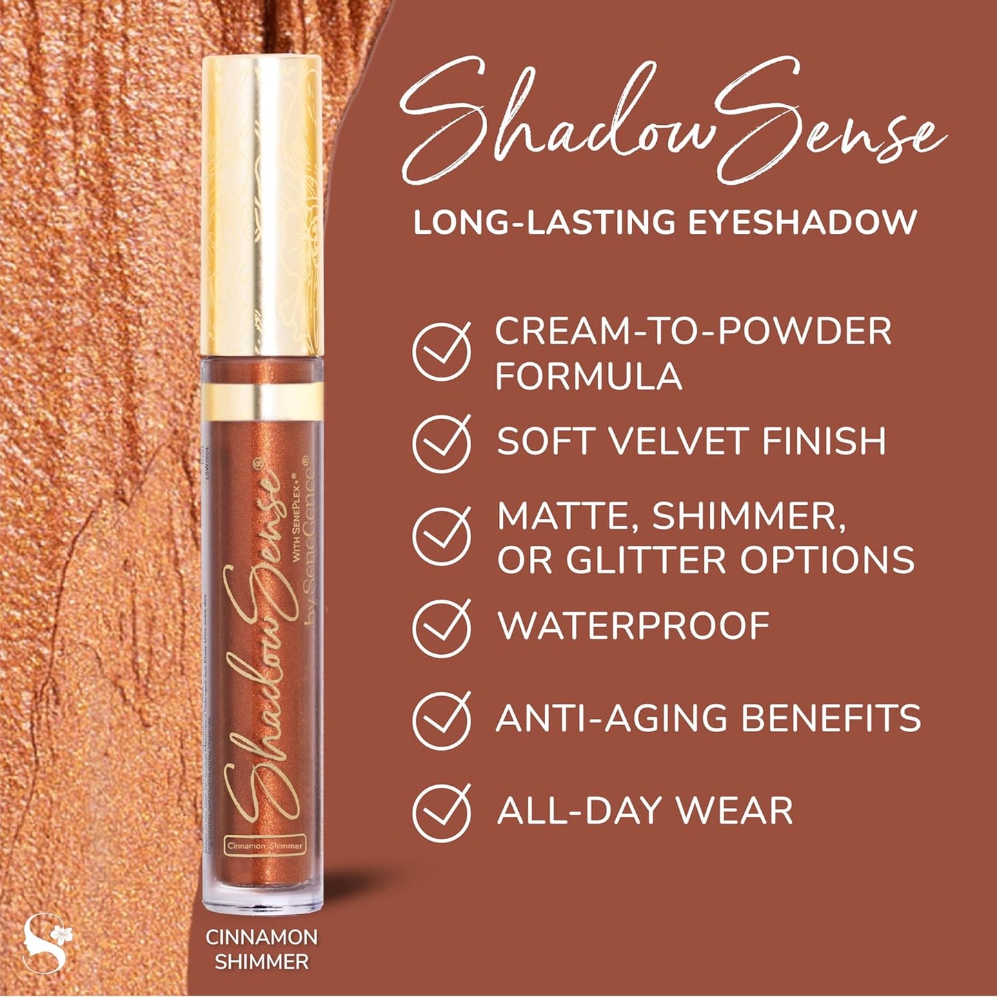 ShadowSense EyeShadow, Cinnamon Shimmer, 0.14 Oz, Metallic Cream to Powder Eyeshadow, Long-Lasting, Anti-Aging, Waterproof, Smudge-Proof Formula for Flawless All-Day Wear